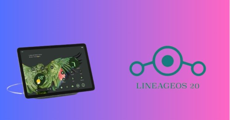 LineageOS 20 On Google Pixel Tablet