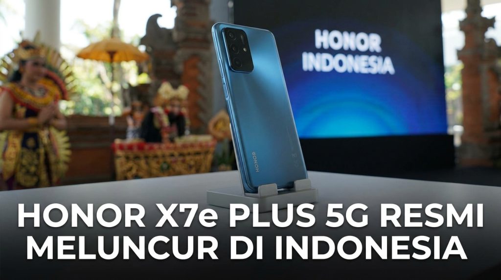 Honor X7e Plus 5G Resmi Meluncur di Indonesia